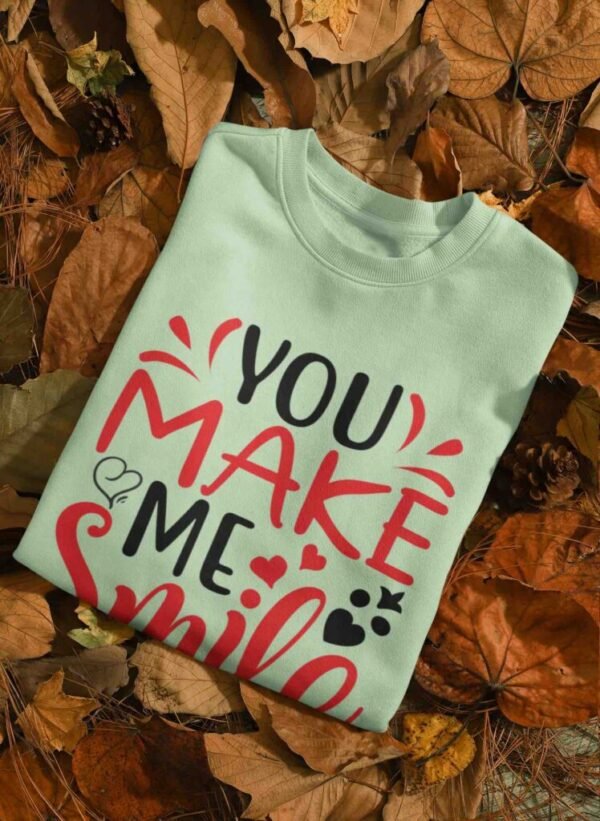 You make me smile :) sweatshirt - Image 2